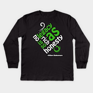 No Legacy Is So Rich As Honesty Kids Long Sleeve T-Shirt